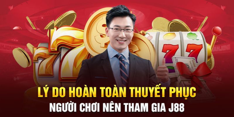 Ưu điểm nổi bật khi tham gia cá cược tại J88