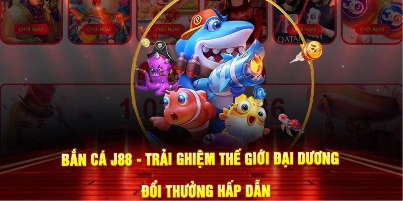 Lý do bạn nên chơi bắn cá online tại J88 ngay hôm nay